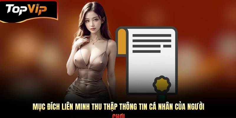 Mục đích liên minh thu thập thông tin cá nhân của người chơi