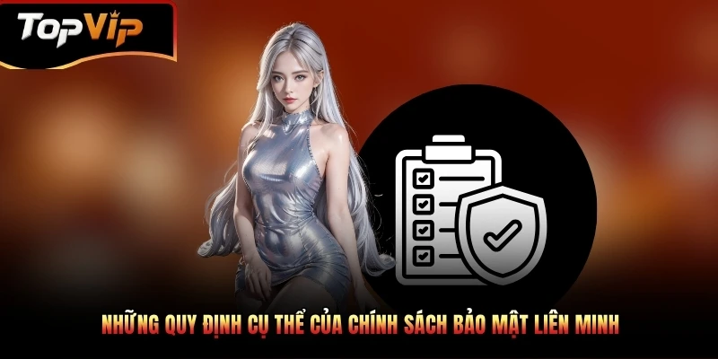 Những quy định cụ thể của chính sách bảo mật liên minh