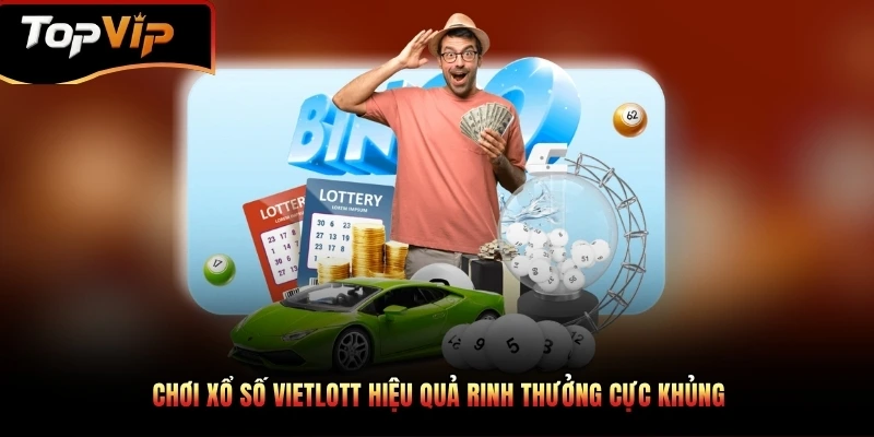 Chơi xổ số Vietlott hiệu quả
