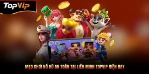 Mẹo chơi nổ hũ an toàn