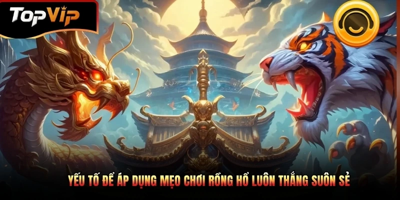 Mẹo chơi rồng hổ