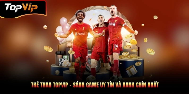 Tham gia nổ hũ TOPVIP nắm chắc luật chơi